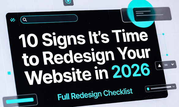 10 Signs It's Time to Redesign Your Website in 2026 - blog post featured image