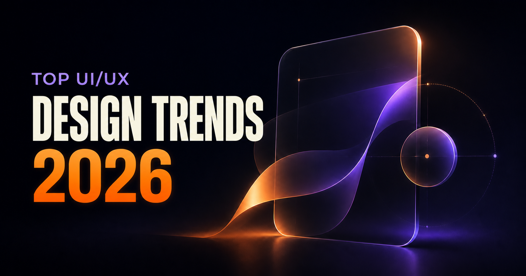 Top UI/UX Design Trends 2026 editorial cover with orange and violet abstract glass sculpture